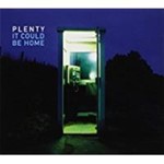 Plenty - It Could Be Home