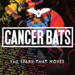 Cancer Bats - The Spark That Moves