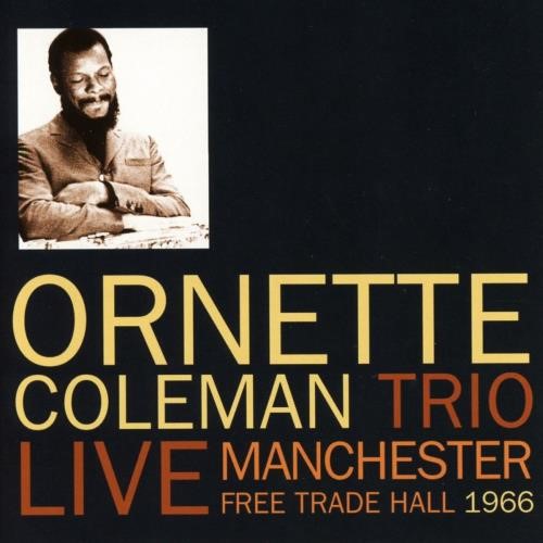 Ornette Coleman Trio - Live Manchester Free Trade Hall '66
