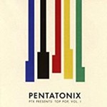 Pentatonix - Ptx Presents: Top Pop, Vol. I