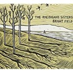The Rheingans Sisters - Bright Field