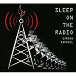 Gordon Raphael - Sleep On The Radio
