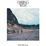 Darling West - While I Was Asleep