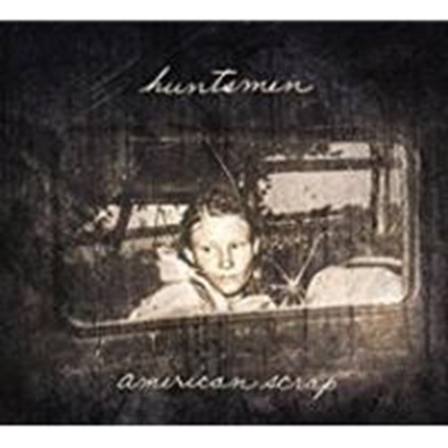 Huntsmen - American Scrap