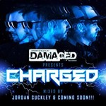 Jordan Suckley/coming Soon!!! - Damaged Pres. Charged