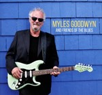 Myles Goodwyn - Myles Goodwyn And Friends Of The Bl