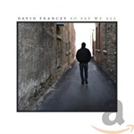 David Francey - So Say We All