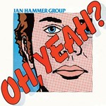 Jan Hammer Group - Oh, Yeah?