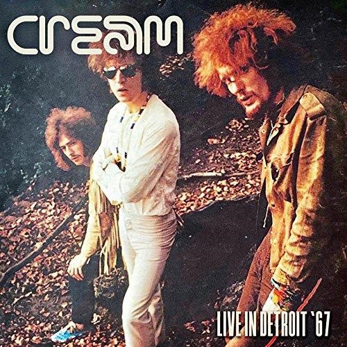 Cream - Live In Detroit '67