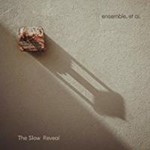 Ensemble, Et Al. - The Slow Reveal