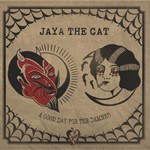 Jaya The Cat - A Good Day For The Damned