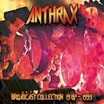 Anthrax - Broadcast Collection '87-'93
