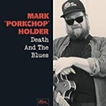 Mark Porkchop Holder - Death And The Blues