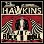 The Hawkins - Ain't Rock N Roll