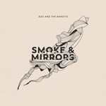 Jess And The Bandits - Smoke And Mirrors