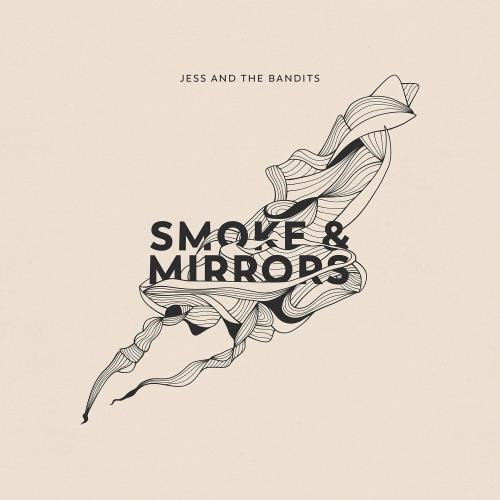 Jess And The Bandits - Smoke And Mirrors