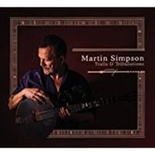 Martin Simpson - Trails & Tribulations