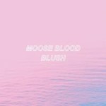 Moose Blood - Blush