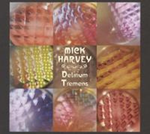 Mick Harvey - Delirium Tremens