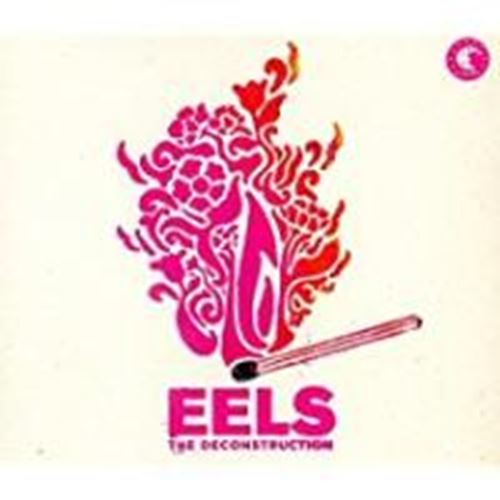 Eels - The Deconstruction