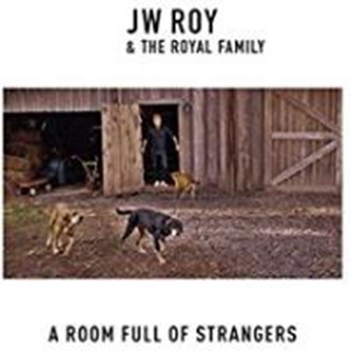 Jw Roy/royal Family - A Room Full Of Strangers