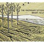 The Rheingans Sisters - Bright Field