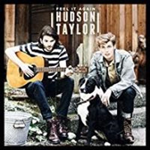 Hudson Taylor - Feel It Again Ep