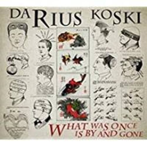 Darius Koski - What Was Once Is By And Gone