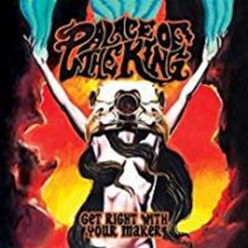 Palace Of The King - Get Right With Your Maker