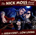 Nick Moss Band/dennis Gruenling - High Cost Of Low Living