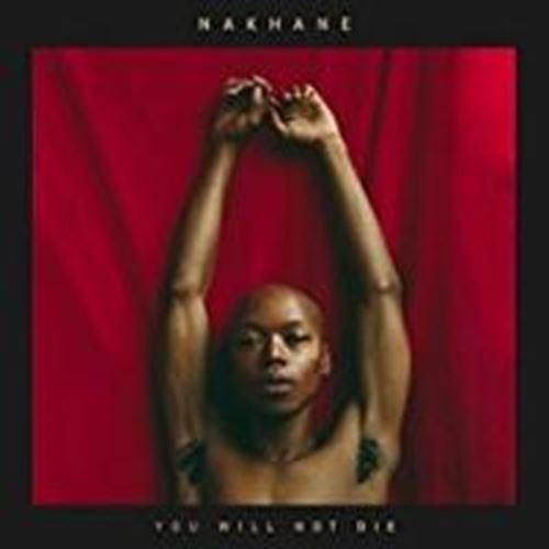 Nakhane - You Will Not Die: Deluxe