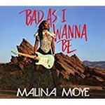 Malina Moye - Bad As I Wanna Be
