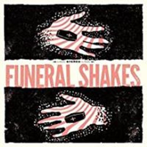 Funeral Shakes - Funeral Shakes