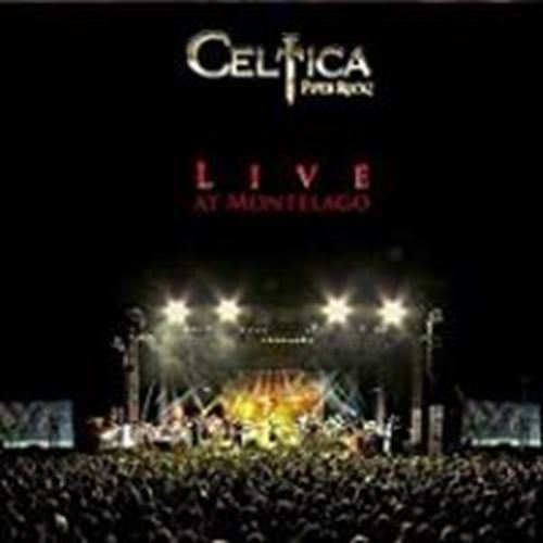 Celtica - Pipes Rock! Live, Montelago