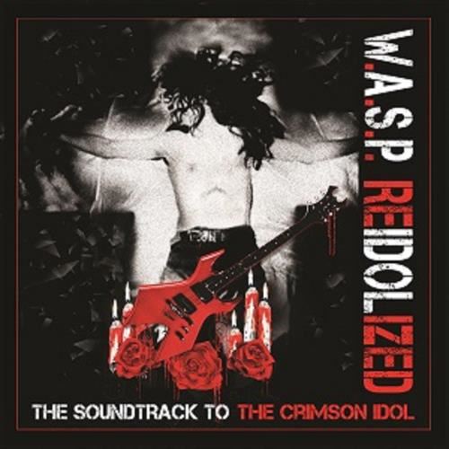 W.A.S.P. - Reidolized (crimson Idol)
