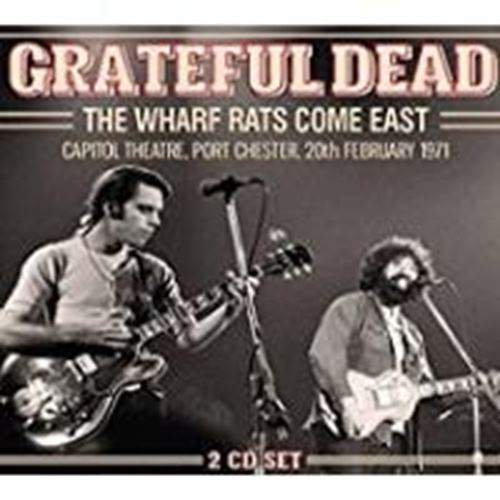 Grateful Dead - Wharf Rats Come East
