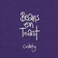 Beans On Toast - Cushty