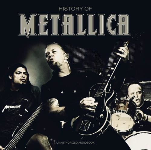 Metallica - History Of (unauthorized Audiobook)