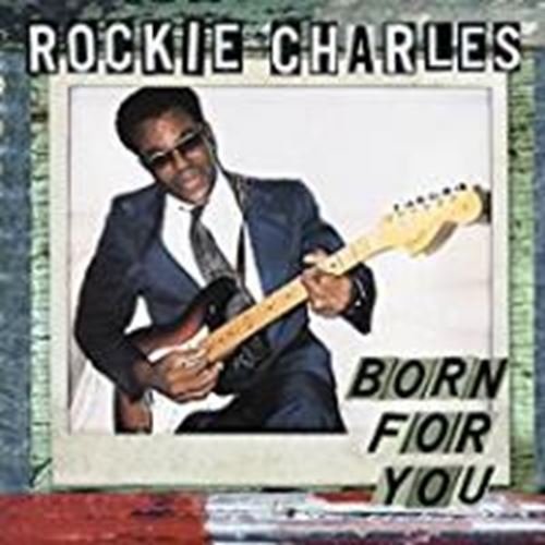 Rockie Charles - Born For You