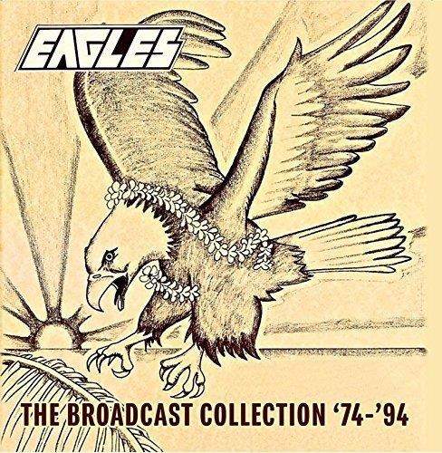 Eagles - Broadcast Collection '74-'94