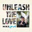 Mike Love - Unleash The Love