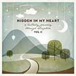 Scripture Lullabies - Hidden In My Heart Vol 2