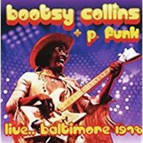 Bootsy Collins/p. Funk - Live.. Baltimore '78
