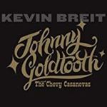 Kevin Breit - Johnny Goldtooth/chevy Casanovas