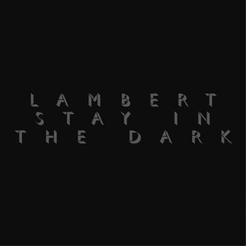 Lambert - Stay In The Dark