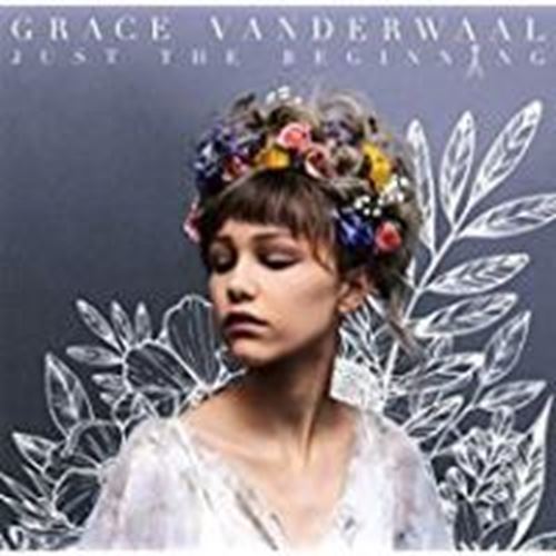 Grace Vanderwaal - Just The Beginning