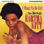 Eartha Kitt - I Want To Be Evil: Wicked Eartha Ki