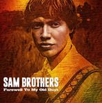 Sam Brothers - Farewell To My Old Ways