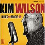 Kim Wilson - Blues & Boogie Vol. 1