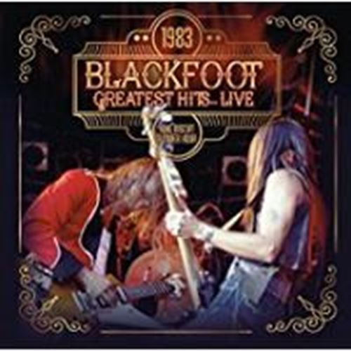 Blackfoot - 1983 Greatest Hits…live